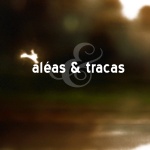 Aléas & tracas