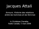 Polyamour - Jacques Attali - Radio Canada - 5 mars 2008